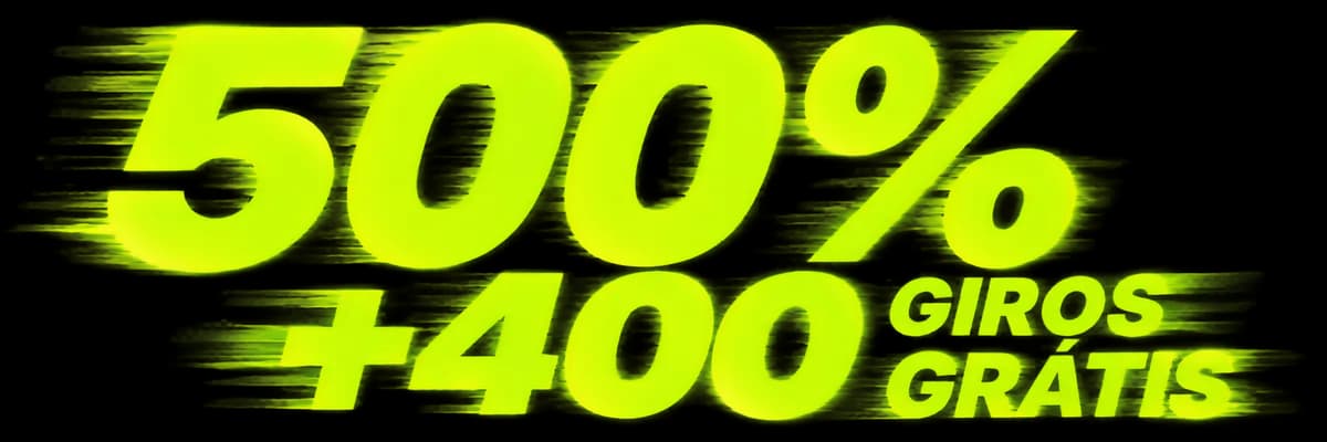 500% + 400 giros grátis